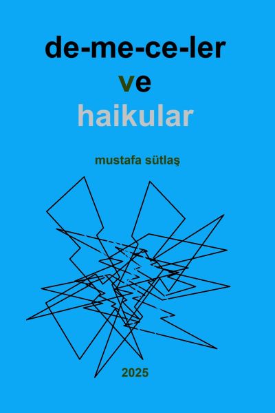 de-me-ce-ler ve haikular